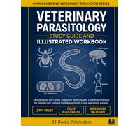 Veterinary Parasitology Study Guide and Illustrated Workbook: Identification, Life Cycles, Diagnostic Methods, and Treatment Protocols for Internal ... Parasites in Small, Large, and Exotic Animals