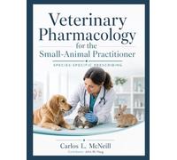 Veterinary Pharmacology for the Small-Animal Practitioner: Species-Specific Prescribing
