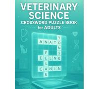 Veterinary Science Crossword Puzzle Book for Adults: Fun Vet Terminology Puzzles to Learn Anatomy, Diseases, and Animal Care - Great for Students, Techs, and Professionals