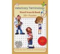 Veterinary Terminology Word Search Book:: A Vet Themed Word Find for DVMs, Vet Technicians, and Vet Assistants | 6x9 inches, 110 Pages | 50+ solutions ... at work and sharpening your vocabulary