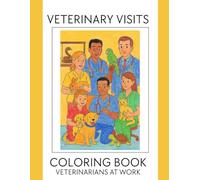 Veterinary Visits Coloring Book: Veterinarians at Work