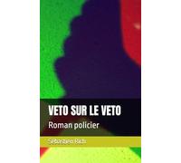 VETO SUR LE VETO: Roman policier