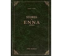 Vetri, Paolo. - Storia di Enna Antica. Dai primordi alla invasione araba.