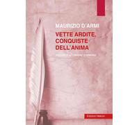 Vette ardite, conquiste dell'anima. Poesie e aforismi d'amore - 2