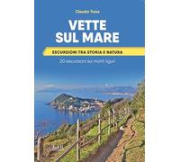 Vette sul mare. Escursioni tra storia e natura