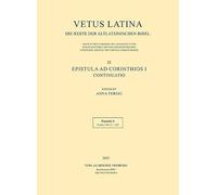 Vetus Latina - Epistula ad Corinthios I: Fascicule 4: Preface; 1 Cor 1,1-3,22