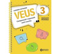 Veus 3. Llengua catalana: Comprensió i espressió oral i escrita