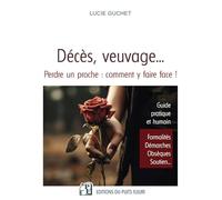 Veuvage, perte d'un proche: Accompagner, prévoir, démarches, soutien émotionnel
