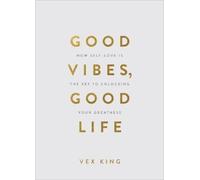 Vex King Good Vibes, Good Life (Gift Edition) (Copertina rigida)
