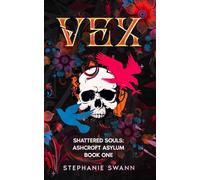 Vex: Shattered Souls: Ashcroft Asylum Book One