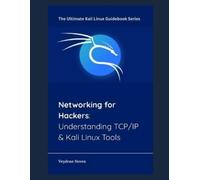 Veydran Novex Networking for Hackers (Tascabile) Ultimate Kali Linux Guidebook