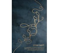 VeZakeini: A compilation of tefillos spanning the years from searching for one's spouse until marrying off one's children (Hebrew Edition)