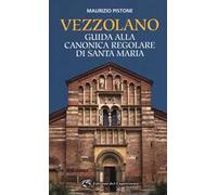Vezzolano. Guida alla canonica regolare di Santa Maria