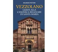Vezzolano. Guida alla canonica regolare di Santa Maria