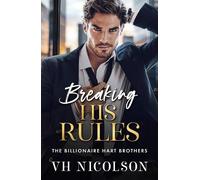 VH Nicolson Breaking His Rules (Tascabile) Billionaire Hart Brothers