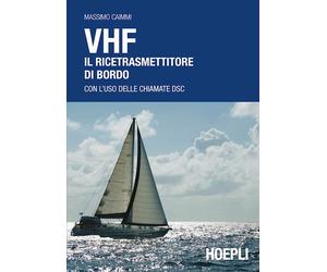 VHF. IL RICETRASMETTITORE DI BORDO - CAIMMI MASSIMO - HOEPLI