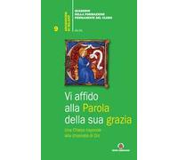 Vi affido alla Parola della sua grazia. Una Chiesa risponde alla chiamata di Dio
