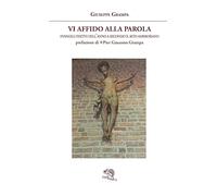 Vi affido alla Parola. Evangeli festivi dell'anno A secondo il rito ambrosiano