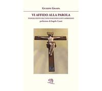 Vi affido alla Parola. Evangeli festivi dell'anno B secondo il rito ambrosiano