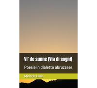 Vi’ de sunne (Via di sogni): Poesie in dialetto abruzzese