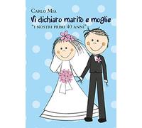 Vi dichiaro marito e moglie “i nostri primi 40 anni”