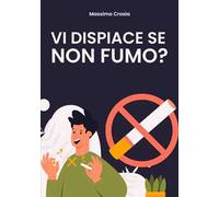 Vi dispiace se non fumo?