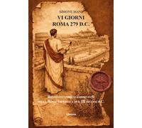 VI giorni. Roma 279 d.C. - Mani Simone
