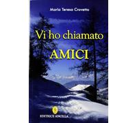 Vi ho chiamato amici