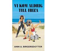 Vi kom aldrig till Ibiza: Ett tågluffardrama