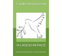 VI LASCIO IN PACE: Guida alla trasmissione pacifica e conveniente dell'eredità