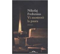 Vi mostrerò la paura