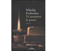 Vi mostrerò la paura