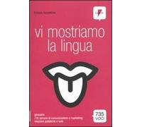 Vi mostriamo la lingua