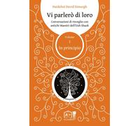 Vi parlerò di loro. Conversazioni di risveglio con antichi maestri dell'Ei...