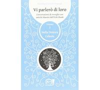 Vi parlerò di loro. Conversazioni di risveglio con antichi maestri dell'Eish Shaok. Nella dimora celeste (Vol. 2)