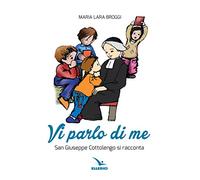 Vi parlo di me. San Giuseppe Cottolengo si racconta