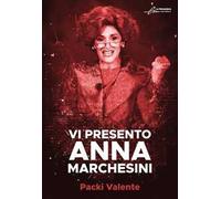 Vi presento Anna Marchesini