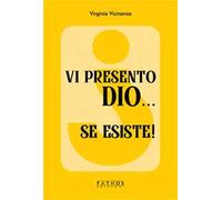 Vi presento Dio... se esiste!