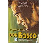 Vi presento don Bosco. Note e commenti su dati e fatti della sua vita