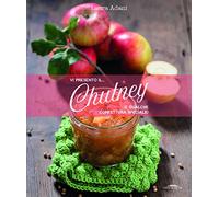 Vi presento il... chutney (e qualche confettura speciale)