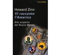 Vi racconto l'America. Alla scoperta del Nuovo Mondo