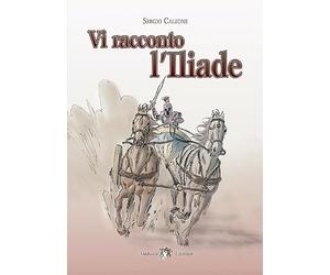 Vi racconto l'Iliade. Con e-book. Con espansione online