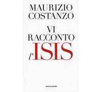 Vi racconto l'Isis