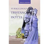 Vi racconto Tristano e Isotta. Con e-book. Con espansione online