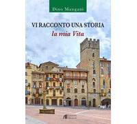 Vi racconto una storia. La mia vita