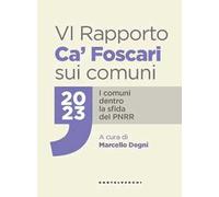 VI Rapporto Ca' Foscari sui comuni 2023. I comuni dentro la sfida del PNRR