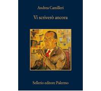 VI SCRIVERO' ANCORA - CAMILLERI ANDREA, NIGRO S. S. (Curatore) - Sellerio