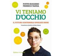 Vi teniamo d’occhio. Il futuro sostenibile spiegato bene