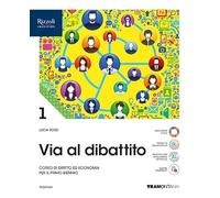 Via al dibattito. Con Storia del diritto e dell'economia. Per le Scuole superiori. Con e-book. Con espansione online (Vol. 1)