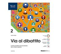 Via al dibattito. Per le Scuole superiori. Con e-book. Con espansione online